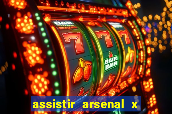 assistir arsenal x barcelona ao vivo hd
